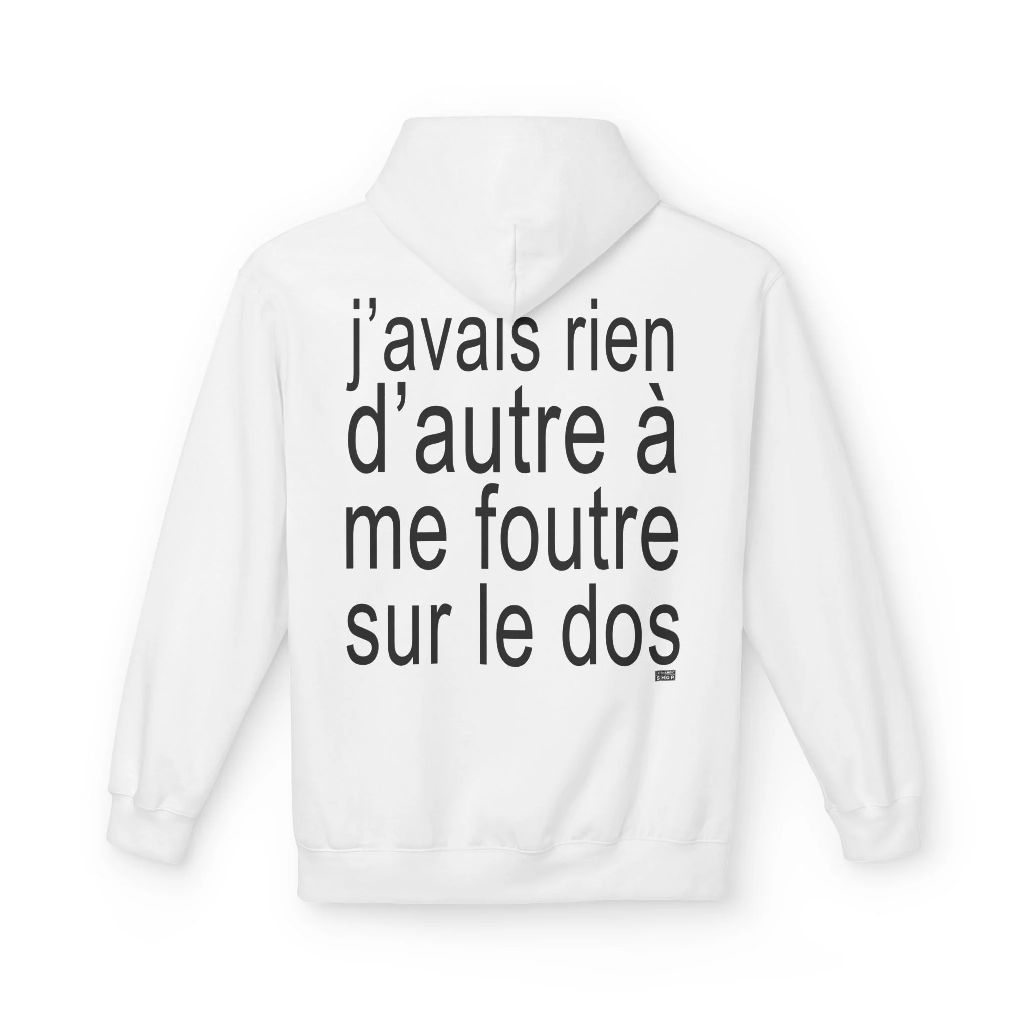 Hoodie - J'avais rien d'autre à me foutre sur le dos